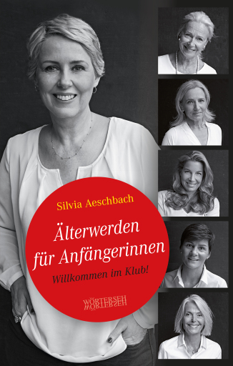 Portada del libro «Älterwerden für Anfängerinnen», de Silvia Aeschbach