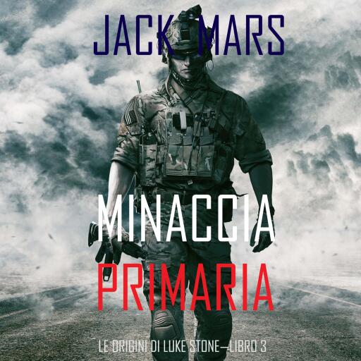 Minaccia Primaria: Le Origini di Luke Stone—Libro #3 (un Action Thriller)