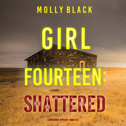 Portada del audiolibro «Girl Fourteen: Shattered (A Maya Gray FBI Suspense Thriller—Book 14)», de Molly Black