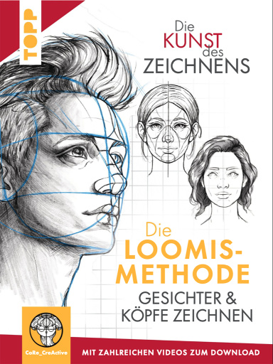 Die Kunst des Zeichnens. Die Loomis-Methode. Gesichter & Köpfe zeichnen