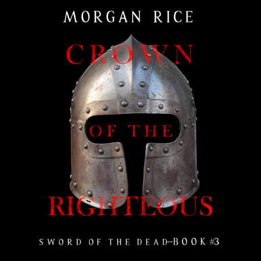 Portada del audiolibro «Crown of the Righteous (Sword of the Dead—Book Three)», de Morgan Rice