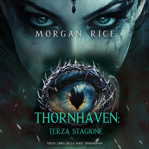 Portada del audiolibro «Thornhaven: Terza Stagione (Terzo Libro della Serie Thornhaven)», de Morgan Rice