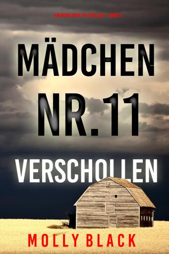 Mädchen Nr.11: Verschollen (Ein Maya Gray FBI-Thriller – Band 11)