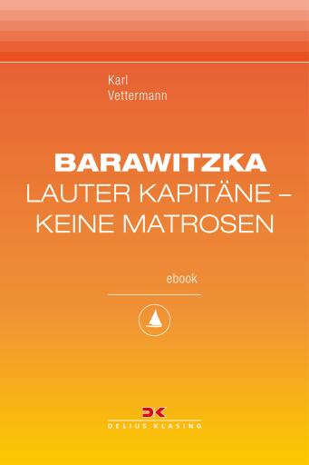 Barawitzka   Lauter Kapitäne, keine Matrosen