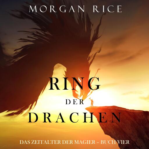 Portada del audiolibro «Ring der Drachen (Das Zeitalter der Magier – Buch Vier)», de Morgan Rice
