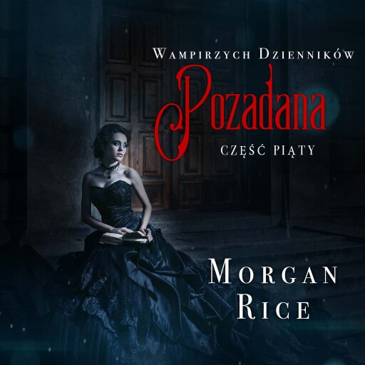 Pożądana (Część 5 Wampirzych Dzienników)