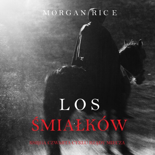 Portada del audiolibro «Los Śmiałków (Księga Czwarta Cyklu Rządy Miecza)», de Morgan Rice