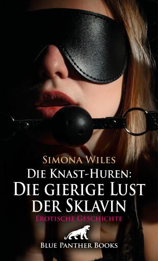 Portada del libro «Die Knast-Huren: Die gierige Lust der Sklavin | Erotische Geschichte», de Simona Wiles