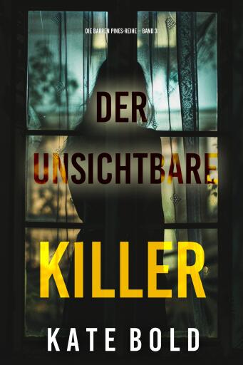 Der unsichtbare Killer (Die Barren Pines-Reihe – Band 3)