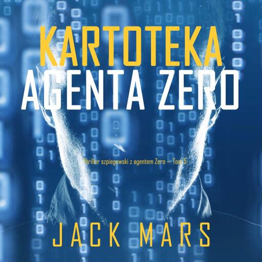 Kartoteka agenta Zero (Thriller szpiegowski z agentem Zero — Tom 5)