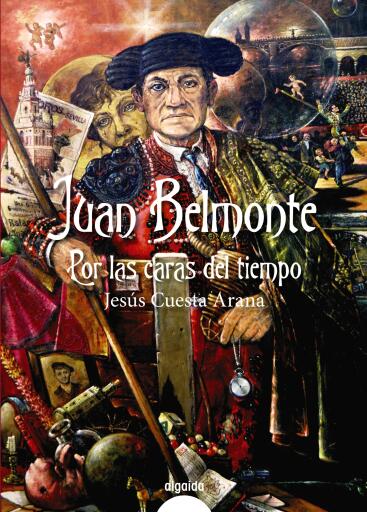Portada del libro «Juan Belmonte, por las caras del tiempo», de Jesús Cuesta Arana