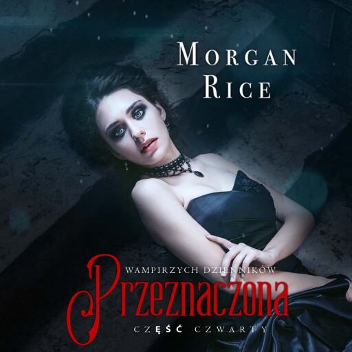 Portada del audiolibro «Przeznaczona (część 4 Wampirzych Dzienników)», de Morgan Rice