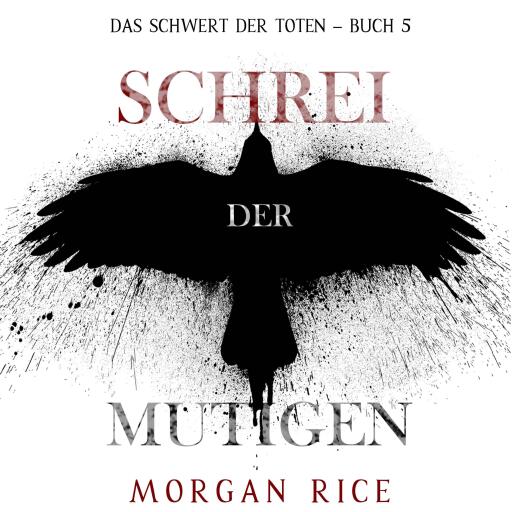 Schrei der Mutigen (Das Schwert der Toten – Buch 5)