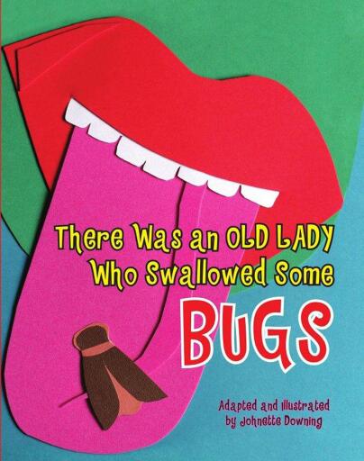 There Was an Old Lady Who Swallowed Some Bugs