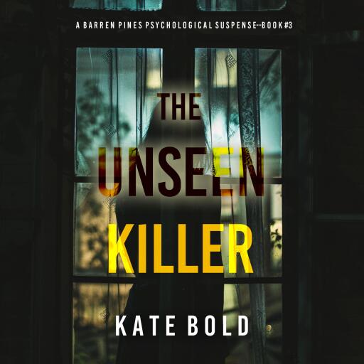 The Unseen Killer (A Barren Pines Psychological Suspense—Book #3): An absolutely engrossing psychological thriller packed with twists you'll never see coming