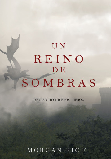 Portada del libro «Un Reino de Sombras (Reyes y Hechiceros—Libro #5)», de Morgan Rice