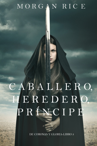Caballero, Heredero, Príncipe (De Coronas y Gloria – Libro 3)