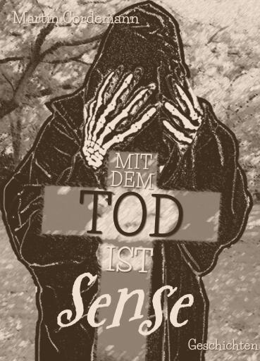 Mit dem Tod ist Sense