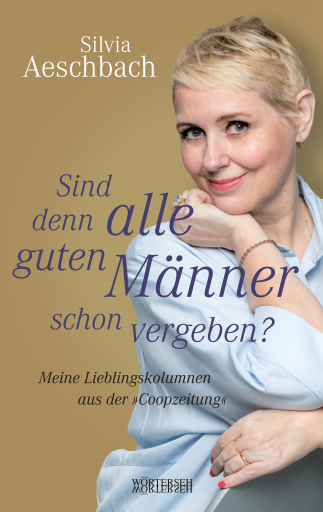 Portada del libro «Sind denn alle guten Männer schon vergeben?», de Silvia Aeschbach