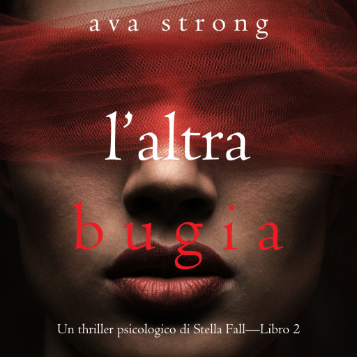 L'altra bugia (Un thriller psicologico di Stella Fall—Libro 2)