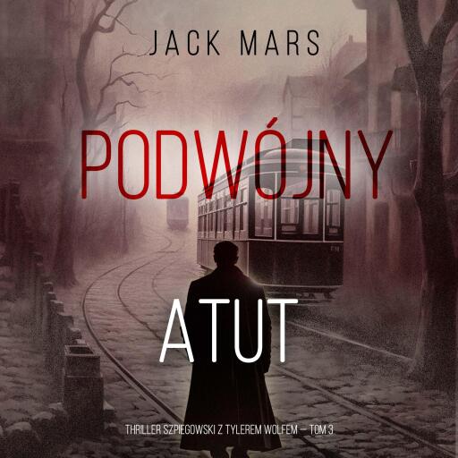 Portada del audiolibro «Podwójny atut (Thriller szpiegowski z Tylerem Wolfem — Tom 3)», de Jack Mars
