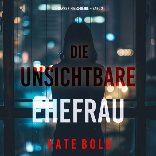 Die unsichtbare Ehefrau (Die Barren Pines-Reihe – Band 2)