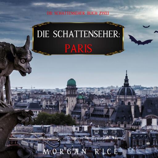 Portada del audiolibro «Die Schattenseher: Paris (Die Schattenseher – Buch Zwei)», de Morgan Rice