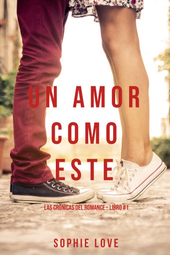 Un Amor Como Este (Las Crónicas del Romance – Libro #1)