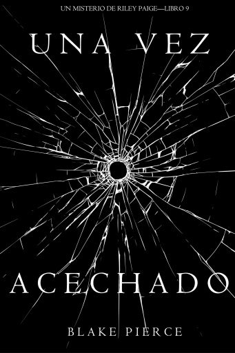 Una Vez Acechado (Un Misterio de Riley Paige—Libro 9)