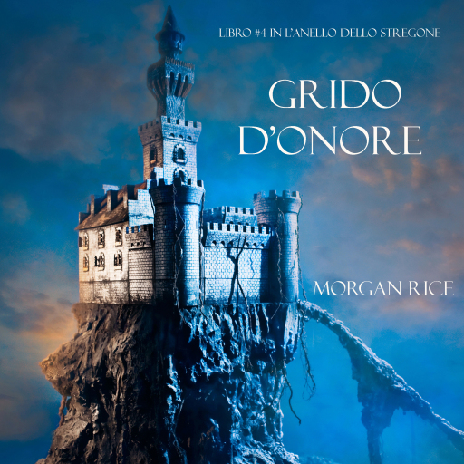 Portada del audiolibro «Grido d'Onore (Libro #4 in L'Anello dello Stregone)», de Morgan Rice