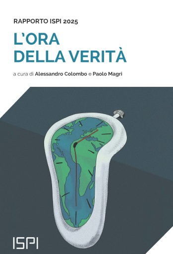 Report ISPI 2025. L'ora della verità