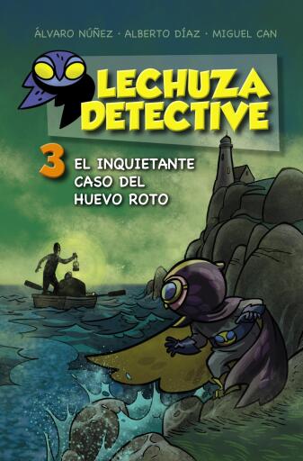 Portada del libro «Lechuza Detective 3: El inquietante caso del huevo roto», de Equipo Lechuza