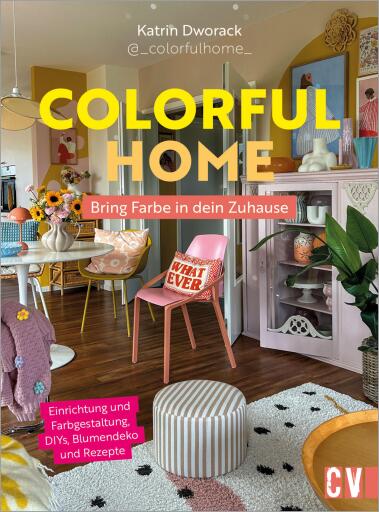 Colorful Home: Bring Farbe in dein Zuhause