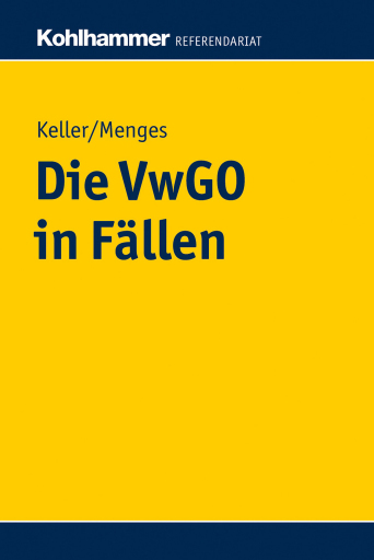 Portada del libro «Die VwGO in Fällen», de Eva Menges, Robert Keller
