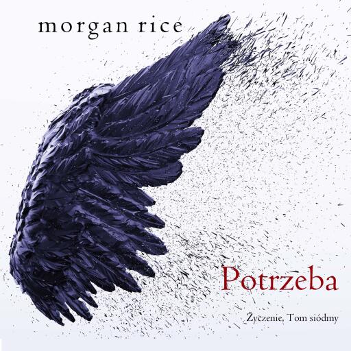 Portada del audiolibro «Potrzeba (Życzenie, Tom siódmy)», de Morgan Rice