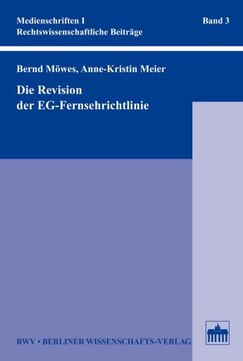 Portada del libro «Die Revision der EG-Fernsehrichtlinie», de Bernd Möwes, Anne-Kristin Meier