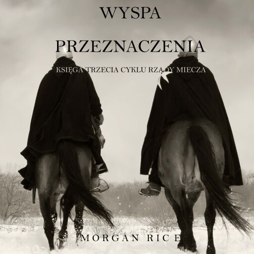 Portada del audiolibro «Wyspa Przeznaczenia (Księga Trzecia Cyklu Rządy Miecza)», de Morgan Rice