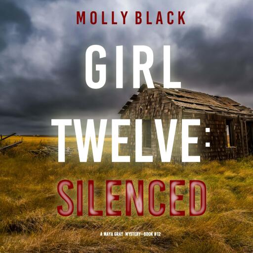 Portada del audiolibro «Girl Twelve: Silenced (A Maya Gray FBI Suspense Thriller—Book 12)», de Molly Black