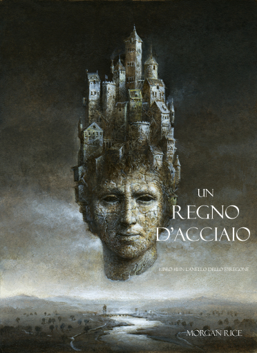 Portada del libro «Un Regno D'acciaio (Libro #11 In L'anello Dello Stregone)», de Morgan Rice