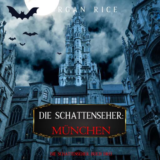 Portada del audiolibro «Die Schattenseher: München (Die Schattenseher – Buch Drei)», de Morgan Rice