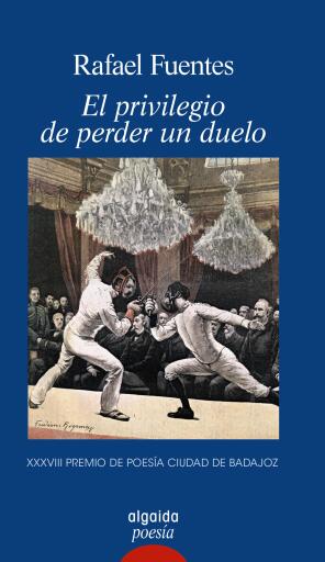 Portada del libro «El privilegio de perder un duelo», de Rafael Fuentes