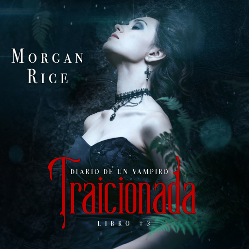 Portada del audiolibro «Traicionada (Libro # 3 Del Diario Del Vampiro)», de Morgan Rice