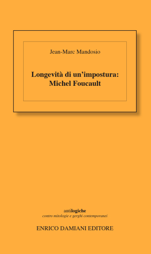 Longevità di un'impostura : Michel Foucault