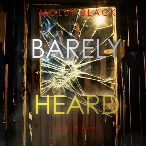 Barely Heard (A Tessa Flint FBI Suspense Thriller—Book 2)