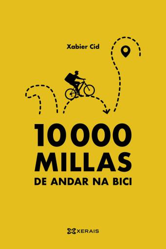 Portada del libro «10.000 millas de andar na bici», de Xabier Cid
