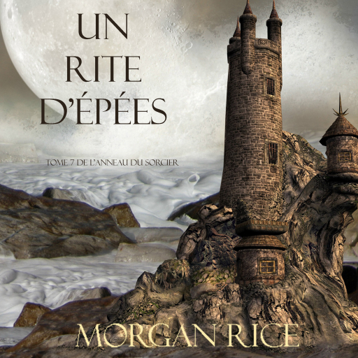 Portada del audiolibro «Un Rite D'Epées (Tome 7 de L'anneau du Sorcier)», de Morgan Rice