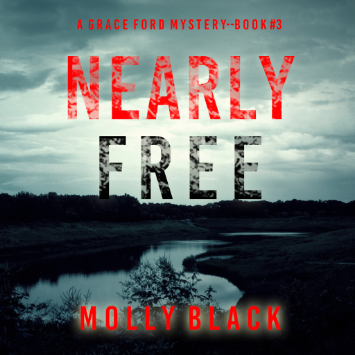 Portada del audiolibro «Nearly Free (A Grace Ford FBI Thriller—Book Three)», de Molly Black