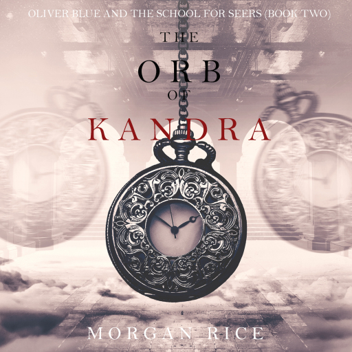 Portada del audiolibro «The Orb of Kandra (Oliver Blue and the School for Seers—Book Two)», de Morgan Rice
