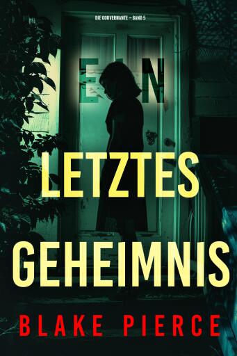 Ein letztes Geheimnis (Die Gouvernante – Band 5)