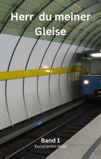 Herr, du meiner Gleise